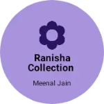 Business logo of Ranisha collection