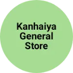 Business logo of KANHAIYA GENERAL STORE