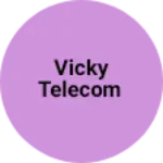 Business logo of Vicky telecom