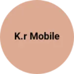 Business logo of K.r mobile