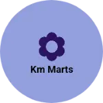 Business logo of Km marts