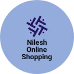 Business logo of NILESH ONLINE SHOPPING CENTRE