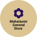 Business logo of Mahalaxmi general store