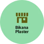 Business logo of BIKANA Plaster