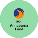 Business logo of MS ANNAPURNA FOOD PRODUCTS