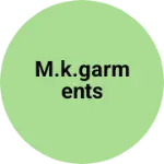 Business logo of M.K.Garments