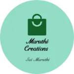 Business logo of Maruthi Creations