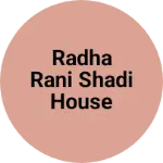 Business logo of Radha Rani shadi house