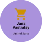 Business logo of Jana Vastralay based out of West Midnapore