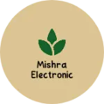 Business logo of Mishra electronic