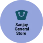 Business logo of Sanjay General Store