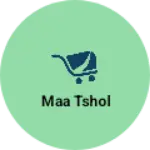 Business logo of Maa tshol