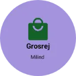 Business logo of Grosrej