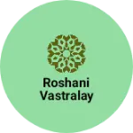Business logo of Roshani vastralay