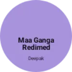 Business logo of Maa Ganga Redimed & General Store