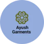 Business logo of Ayush Garments