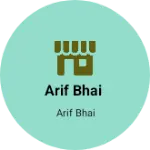 Business logo of Arif bhai