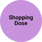 Business logo of SHOPPING DOSE