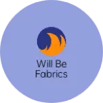Business logo of Will be fabrics