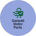 Business logo of Ganpati motor parts