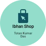 Business logo of Ibhan shop