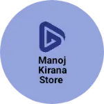 Business logo of Manoj kirana Store