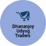 Business logo of Dhananjoy Udyog Traders