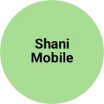 Business logo of Shani mobile