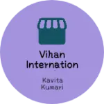 Business logo of Vihan international