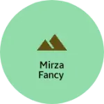 Business logo of Mirza Fancy