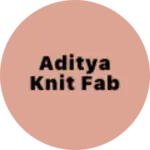 Business logo of ADITYA KNIT FAB