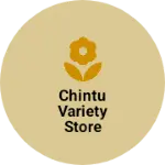 Business logo of CHINTU VARIETY STORE