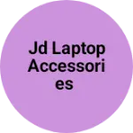 Business logo of JD laptop accessories