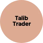 Business logo of Talib Trader
