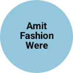 Business logo of AMIT FASHION WERE