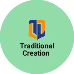 Business logo of Traditional Creation