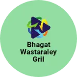 Business logo of Bhagat wastaraley gril