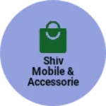 Business logo of Shiv Mobile & Accessories