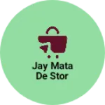 Business logo of Jay mata de stor