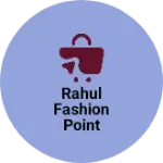 Business logo of Rahul Fashion Point