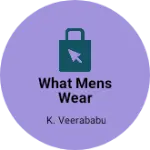 Business logo of WHAT MENS WEAR