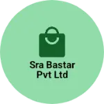 Business logo of SRA BASTAR PVT LTD