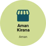 Business logo of Aman Kirana Store