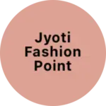 Business logo of Jyoti fashion point