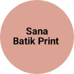 Business logo of Sana batik print