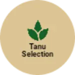 Business logo of TANU SELECTION