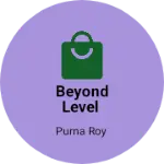 Business logo of Beyond Level