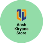 Business logo of Ansh kiryana store