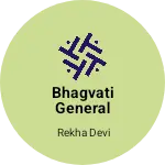 Business logo of Bhagvati general store