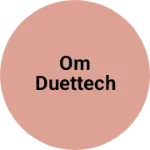 Business logo of Om DuetTech